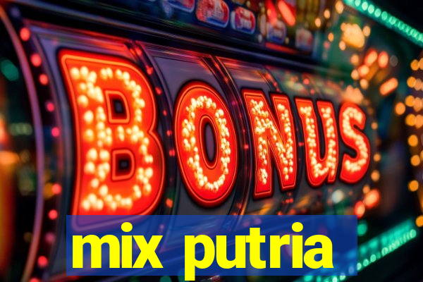 mix putria